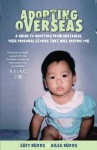 Adopting Overseas: A Guide to Adopting from Australia, Plus Personal Stories That Will Inspire You - Lucy Burns, Ailsa Burns