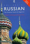 Colloquial Russian: The Complete Course For Beginners (Colloquial Series (Multimedia)) - Svetlan Fleming, Susan E. Kay