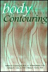 Body Contouring: The New Art of Liposculpture - William P. Coleman, C. William Hanke