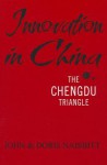 Innovation in China: The Chengdu Triangle - Doris Naisbitt