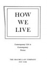 How We Live: Contemporary Life in Contemporary Fiction: An Anthology - Penney Chapin Hills, Lawrence Rust Hills