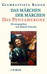 Das Märchen der Märchen: Das Pentamerone - Giambattista Basile, Rudolf Schenda, Rudolf Schenda, Hanno Helbling, Alfred Messerli, Johann Pögl, Dieter Richter, Luisa Rubini, Doris Senn