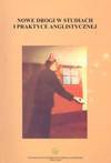Nowe drogi w studiach i praktyce anglistycznej - Mirosława Buchholtz, Siek - Piskozub Teresa, Waldemar Skrzypczak, Strugielska Ariadna, Teresa Siek-Piskozub