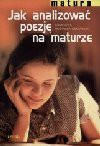 Jak analizować poezję na maturze - Agnieszka. Nożyńska-Demianiuk