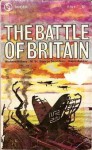 The Battle Of Britain - Richard Hillary, Hilary St. George Saunders, Cajus Bekker