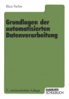 Grundlagen Der Automatisierten Datenverarbeitung - Klaus Fischer