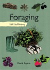 Foraging: Self-Sufficiency - David Squire