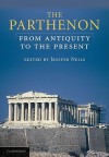 The Parthenon: From Antiquity to the Present - Jenifer Neils