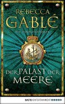 Der Palast der Meere: Ein Waringham-Roman (Waringham Saga 5) - Rebecca Gablé, Jürgen Speh