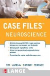 Case Files Neuroscience (LANGE Case Files) - Eugene C. Toy, Rahul Jandial