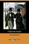 A Splendid Hazard (Dodo Press) - Harold MacGrath