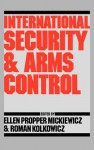 International Security and Arms Control - Ellen Propper Mickiewicz