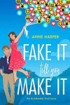 Fake It Till You Make It - Anne Harper