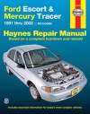 Ford Escort & Mercury Tracer 1991-2002: All Models - J.J. Haynes