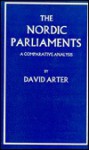 The Nordic Parliaments: A Comparative Analysis - David Arter