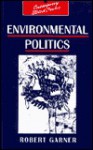 Environmental Politics - Robert Garner