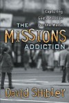 The Missions Addiction - David Shibley