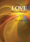 Love Beyond Measure: Our Father--More Than a Prayer - D.V. Whytes