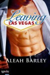 Leaving Las Vegas - Aleah Barley