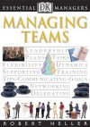 DK Essential Managers: Managing Teams - Robert Heller