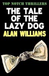 The Tale of the Lazy Dog - Alan Williams