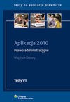 Prawo administracyjne. Aplikacja 2010 - Wojciech Drobny