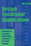 British Vocational Qualifications: A Directory of Vocational Qualifications Available in the United Kingdom - Kogan Page Ltd, Kogan Page