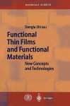 Functional Thin Films and Functional Materials: New Concepts and Technologies - Donglu Shi