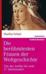 Die berühmtesten Frauen der Weltgeschichte - Martha Schad