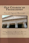 Old Charges of Freemasonry: From the Original Manuscripts - Walter William Melnyk