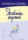 Studnia życzeń - Katarzyna Leżeńska