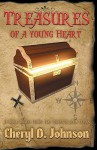 Treasures of a Young Heart: A Bible-based Guide for Parents and Teens - Cheryl Johnson