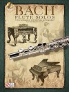 Bach Flute Solos [With CD (Audio)] - Johann Sebastian Bach