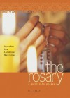 The Rosary: A Path into Prayer - Liz Kelly, Elizabeth M. Briel