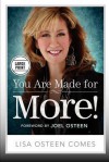 You Are Made for More!: How to Become All You Were Created to Be - Lisa Osteen Comes, Joel Osteen