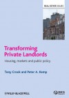 Transforming Private Landlords: housing, markets and public policy (Real Estate Issues) - Tony Crook, Peter A. Kemp