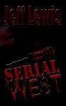 Serial West Serial West - Jeff Lewis