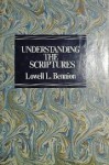 Understanding the Scriptures - Lowell Bennion