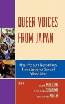 Queer Voices from Japan: First-Person Narratives from Japan's Sexual Minorities - Mark McLelland, James Welker, Katsuhiko Suganuma