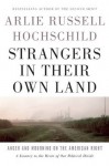 Strangers in Their Own Land: Anger and Mourning on the American Right - Arlie Russell Hochschild