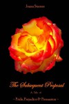 The Subsequent Proposal: A Tale of Pride, Prejudice & Persuasion - Joana Starnes