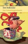 Das Geburtstagsschwein - Dirk Walbrecker