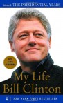 My Life, Volume II: The Presidential Years - Bill Clinton