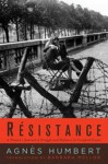 Resistance: A French Woman's Journal of the War - Agnès Humbert, Barbara Mellor, Julien Blanc