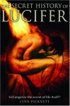 The Secret History of Lucifer: Evil Angel or the Secret of Life Itself? - Lynn Picknett