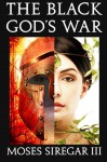 The Black God's War - Moses Siregar III