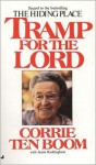 Tramp for the Lord - Corrie ten Boom, With Jamie Buckingham