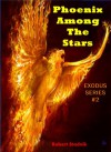 Phoenix Among The Stars - Robert Stadnik