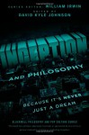 Inception and Philosophy: Because It's Never Just a Dream - David Kyle Johnson, William Irwin