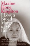 I Love a Broad Margin to My Life - Maxine Hong Kingston